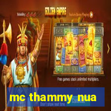 mc thammy nua